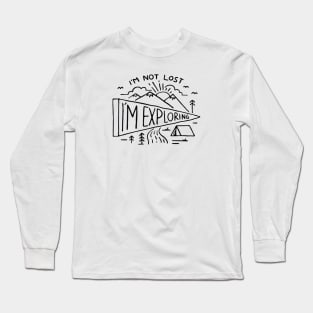 Im not Lost Im Exploring Long Sleeve T-Shirt